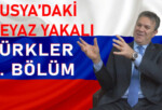 RUSYA’DAKİ BEYAZ YAKALI TÜRKLER 5. BÖLÜM | NOBEL İlaç Rusya Genel Müdürü Bertan Fuat Ersoy